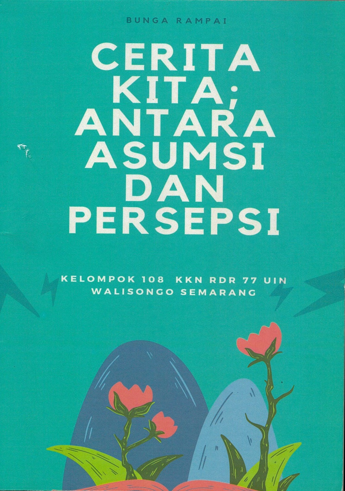 Cerita kita ; : antara asumsi dan persepsi