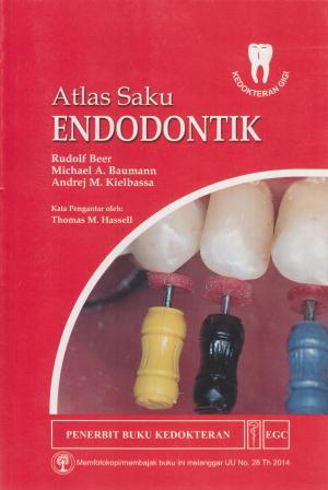 Atlas saku endodontik / Rudolf Beer, Michael A. Baumann, Andrej M. Kielbassa ; alih bahasa Inggris, Thomas M. Hassel ; alih bahasa Indonesa, Enny Marwati Rasyad ; editor, Vidya Nursolihati, Lilian Juwono