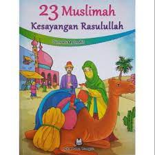 23 muslimah kesayangan rasulullah / Sumarti M. Thahir ; ilustrator, Imam Kr Moncol