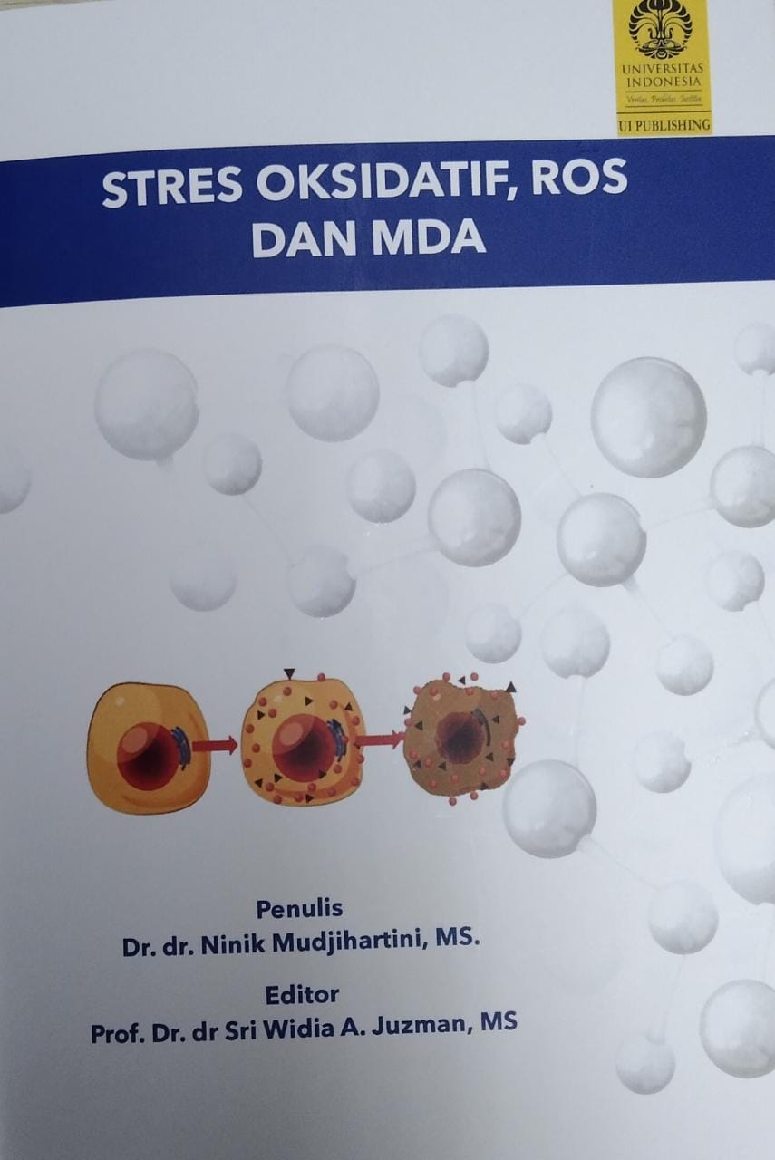 Stres oksidatif, ROS, dan MDA :  langkah sukses / Ninik Mudjihartini ; editor, Sri Widia A. Juzman