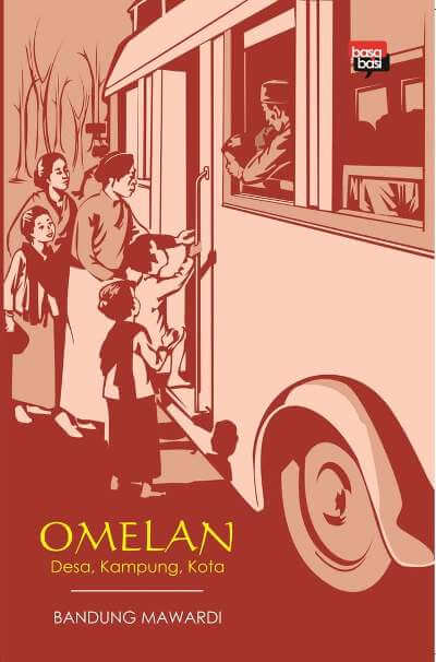 Omelan :  desa, kampung, kota / Bandung Mawardi