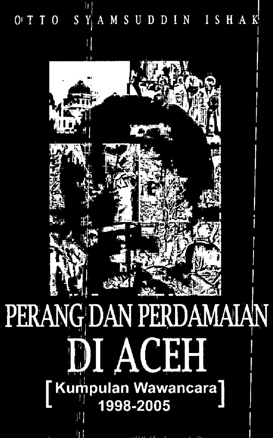 Perang dan Perdamaian di Aceh : Kumpulan Wwancara 1998-2005