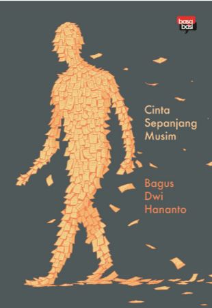 Cinta sepanjang musim / Bagus Dwi Hananto ; editor, Latief S. Nugraha
