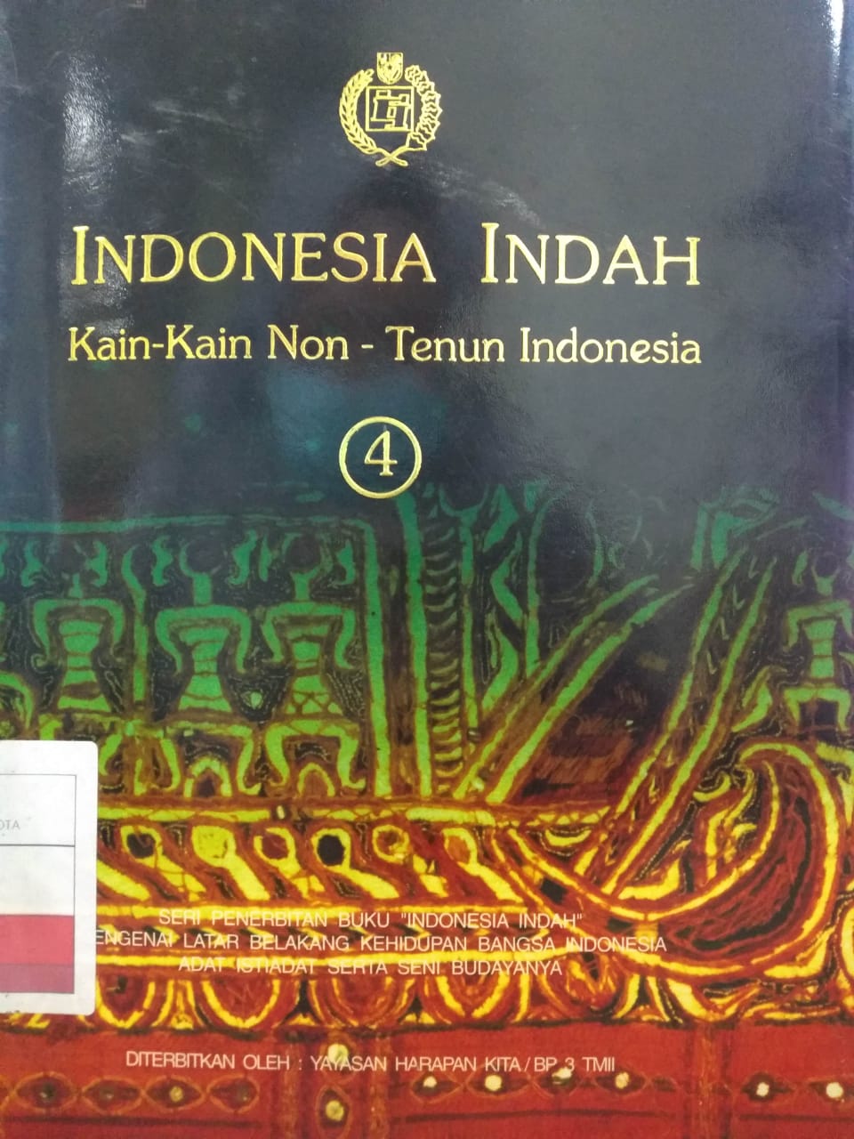 Indonesia Indah Jilid 4 : Kain-Kain Non - Tenun Indonesia