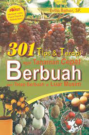 301 tips & terapi agar tanaman cepat berbuah dan tetap berbuah di luar musim