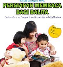 Persiapan membaca bagi balita : panduan guru dan orangtua dalam mempersiapkan balita membaca