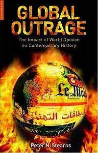 Global outrage / Peter N. Stearns