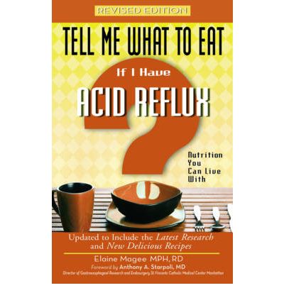 Tell me what to eat if i have acid reflux : nutrition you can live with