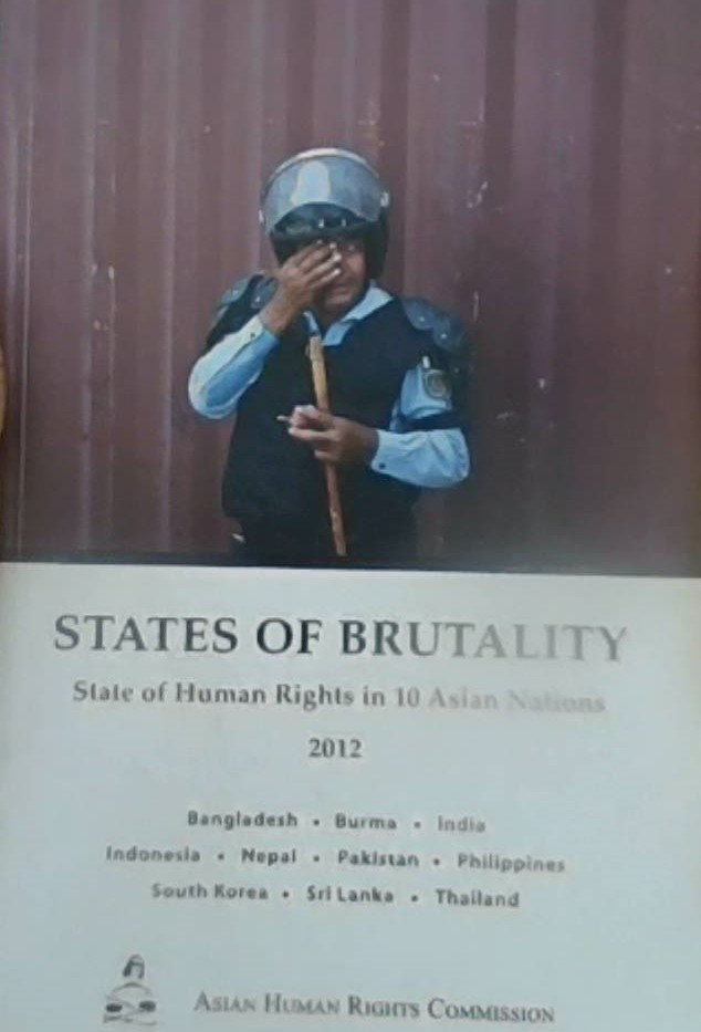 States of Brutality : State of Human Rights in 10 Asian Nations