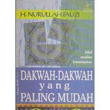 Dakwah-dakwah yang paling mudah / Muhammad Bin Alwy Al-Maliki ; penerjemah, Nurullah Fauzi F