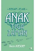 Rekam Jejak Anak Tiga Zaman