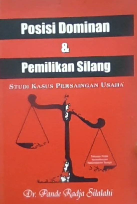 Posisi Dominan &Pemilikan Silang : Studi Kasus Persaingan Usaha