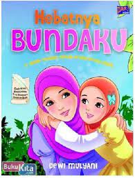 Hebatnya bundaku : 17 kisah teladan bunda orang-orang saleh
