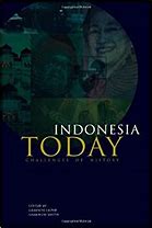 Indonesia Today : Challenges of Hisotry