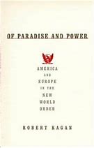 Of Paradise and power : America and Europe in the new world order