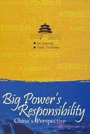 Big Power's Responsibility : China's Perspective