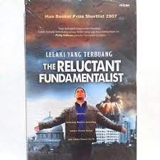 lelaki yang terbuang the reluctant fundamentalist / Mohsin hamid