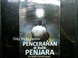 Pencerahan dibalik penjara : dari sangkar menuju sanggar untuk menjadi manusia mandiri