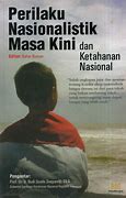 Perilaku Nasionalistik Masa Kini : dan Ketahanan Nasional