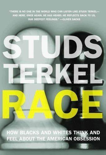 Race : How Blacks and Whites Think and Feel about the American Obsession