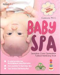 Baby spa :  sentuhan cinta optimalkan tumbuh kembang anak / Galenia MMC ; editor, E. Marta