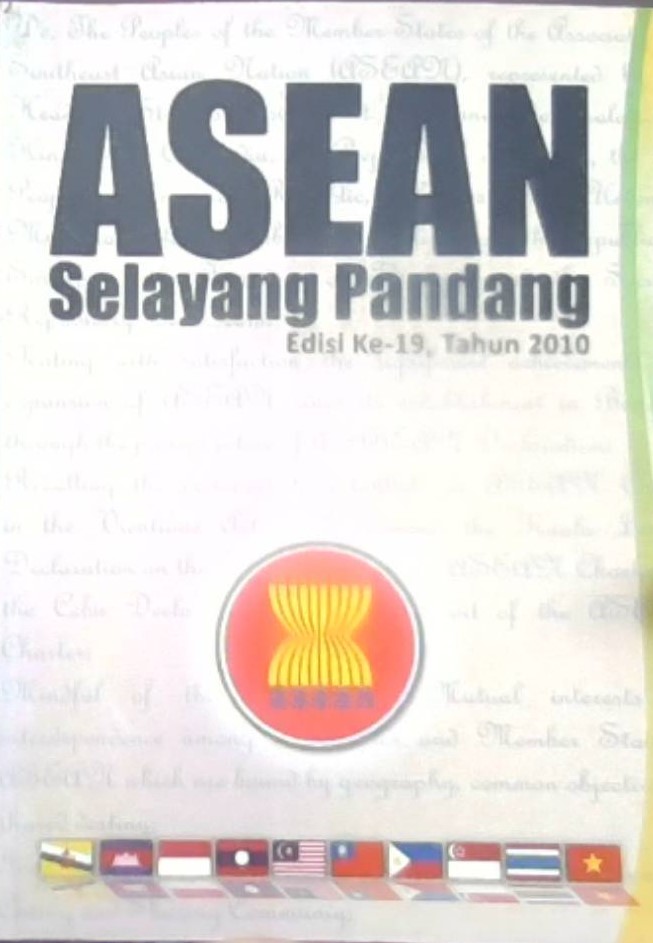 ASEAN Selayang Pandang Edisi ke-19 Tahuh 2010 / Direktorat Jendral Kerja Sama ASEAN