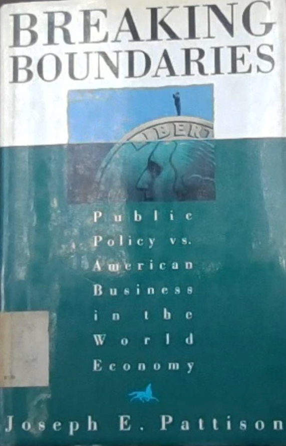 Breaking Boundaries : Public Policy Vs. American Business in the World Economy
