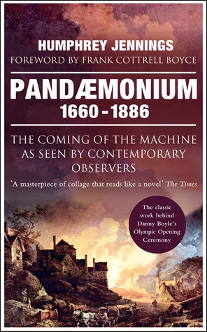 Pandemonium 1660-1886 : the coming of the machine a seen by contemporary observes