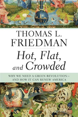 Hot, flat, and crowded : why we need a green ravolution and houw it can renew America