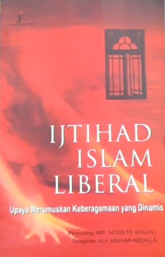 Ijtihad Islam Liberal : Upaya Merumuskan Keberagaman yang Dinamis
