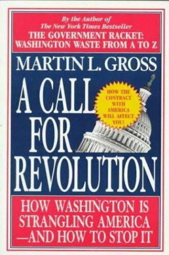 A Call for Revolution : how washington is strangling America and how to stop it