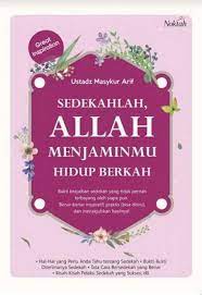 Sedekahlah, Allah menjaminmu hidup berkah / Ustadz Masykur Arif ;editor, AH. Zain Malik