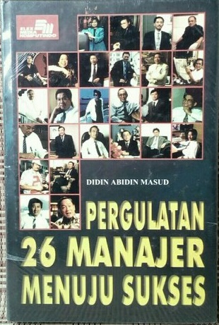 Pergulatan 26 manajer menuju sukses