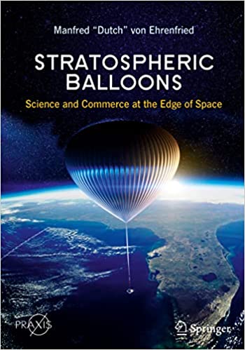 Stratospheric Ballons :  Science and Commerce at the Edge of Space / Manfred Dutch Von Ehrenfried