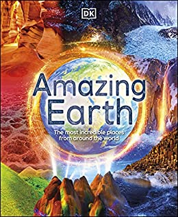 Amazing Earth : The most incredible places from around the world