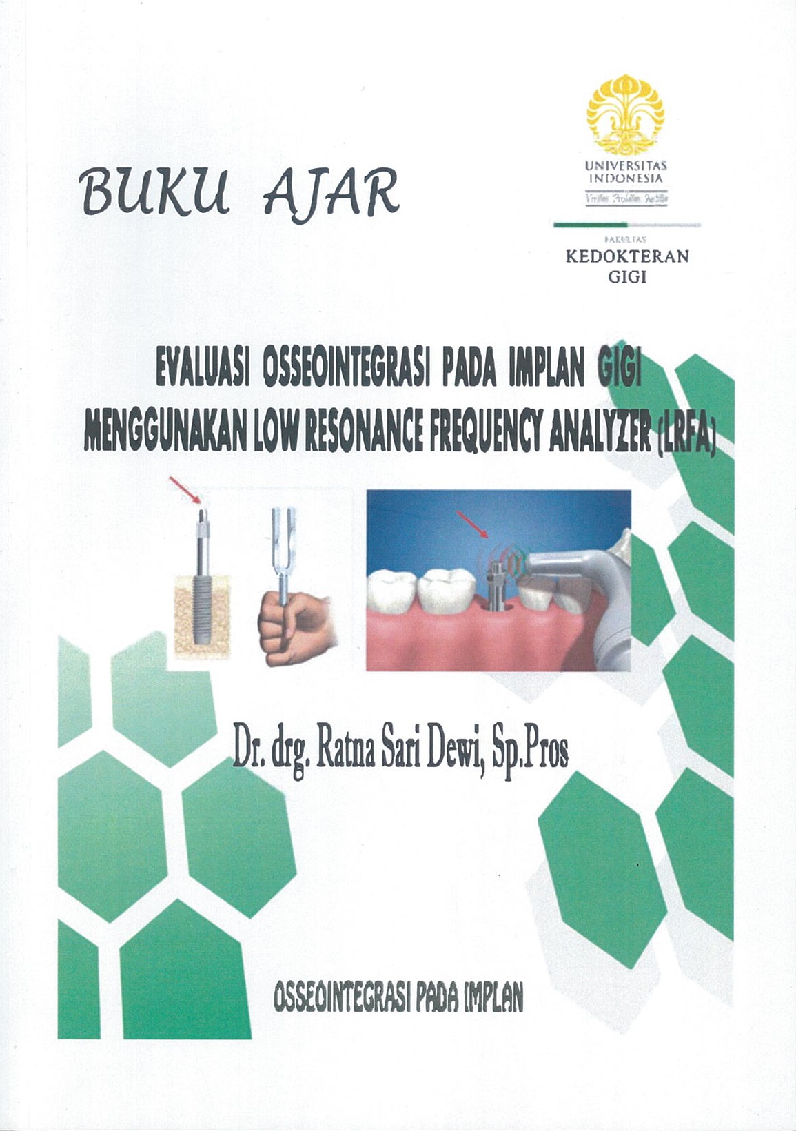 Evaluasi osseointegrasi pada implan gigi menggunakan low resonance frequency analyzer (LRFA)