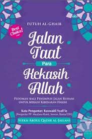 Jalan taat para kekasih Allah : pedoman bagi penempuh jalan ruhani untuk meraih kebenaran hakiki
