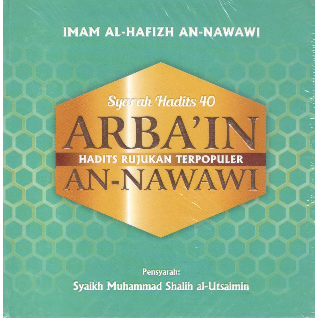 Syarah hadits 40 arba'in :  hadits rujukan terpopuler An-Nawawi / Imam Al-Hafizh An-Nawawi ; penerjemah, Muhyiddin Mas Rida ; editor, Subhan