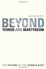Beyond terror and martyrdom :  the future of the middle east / Gilles Kepel ; penerjemah, Pascale Ghazaleh