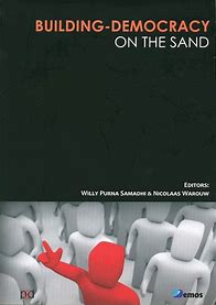 Building democracy on the sand :  advances and setbacks in Indonesia / editor, Willy Purna Samadhi ; Nicolaas Warouw ; ilustrasi, Susanti Johana ; Budi Irawanto ; penanggung jawab, Lembaga Kajian Demokrasi dan Hak Asasi (DEMOS)