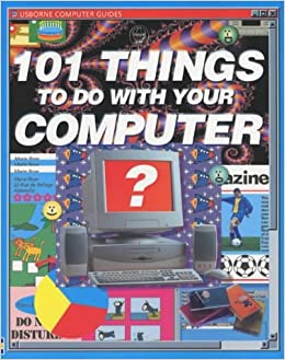 101 Things to do with your Computer / Gillian Doherty, editor : Philippa Wingate