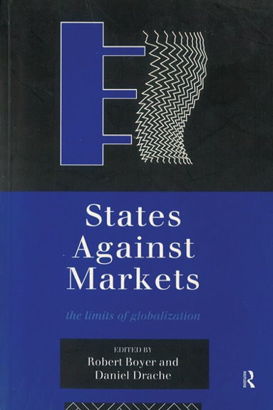 States against markets : the limits of globalization