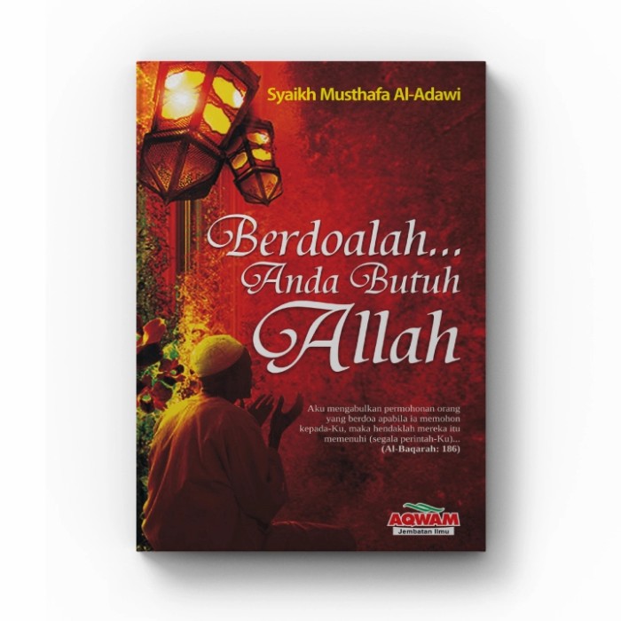 Berdoalah anda butuh Allah