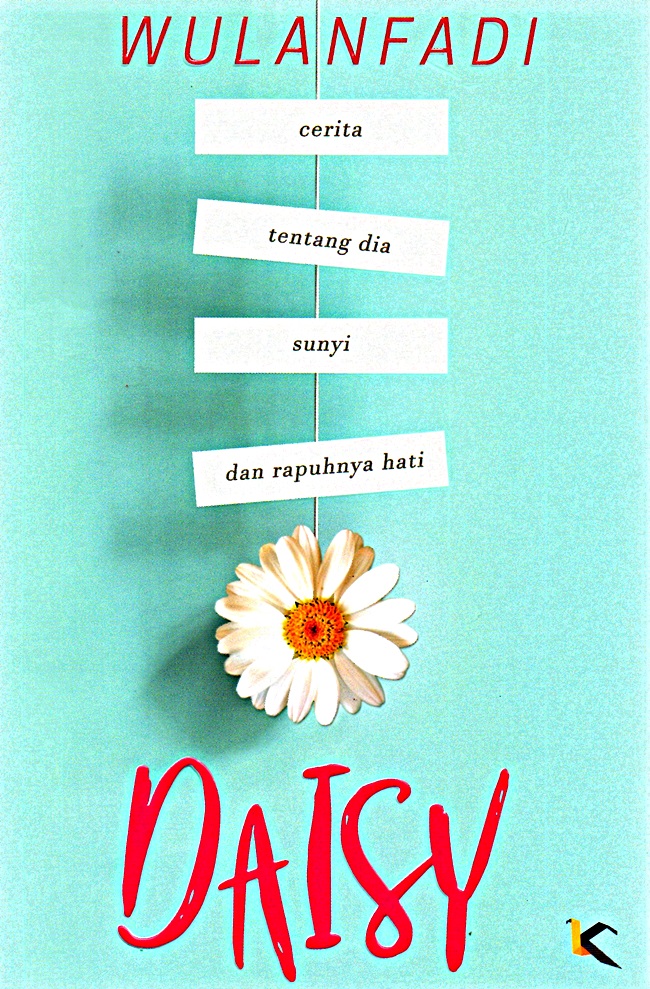 Daisy : cerita tentang dia sunyi dan rapuhnya hati
