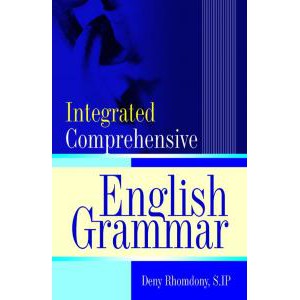 Integrated Comprehensive English Grammar / Deny Rhomdony ; ed. Susi Apriliana