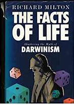The Facts of life : shattering the myth of darwinism