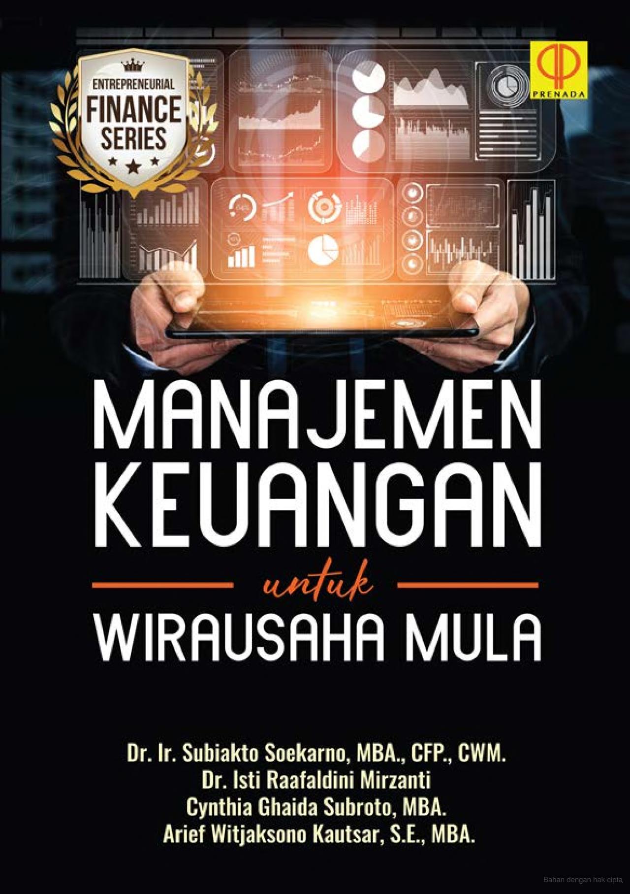 Manajemen keuangan untuk wirausaha mula / Subiakto Soekarno, Isti Raafaldini Mirzanti, Cynthia Ghaida Subroto, Arief Witjaksono Kautsar ; desain sampul, Irfan Fahmi