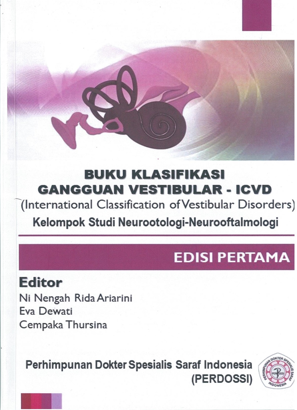 Buku klasifikasi gangguan vestibular - ICVD (International Classification of Vestibular Disorders) : kelompok studi neurootologi-neurooftalmologi