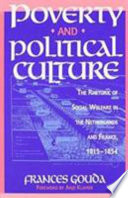 Poverty and political culture : the rhetoric of social wlfare in the Netherlands and France