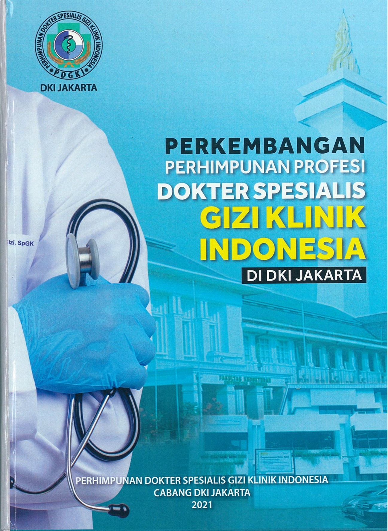 Perkembangan perhimpunan profesi dokter spesialis gizi klinik Indonesia di DKI Jakarta